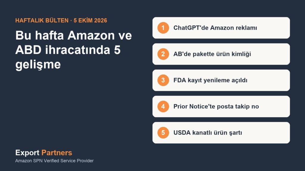 Haftalık bülten 5 Ekim 2026: Amazon ve ABD ihracatında 5 gelişme